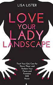 Love your lady landscape  by Lisa Lister