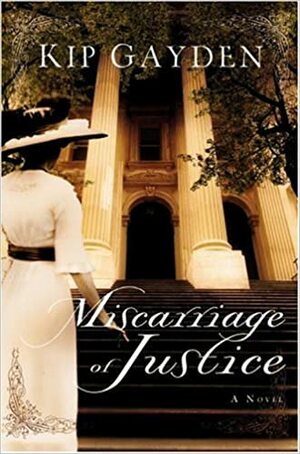 Miscarriage of Justice by Kip Gayden