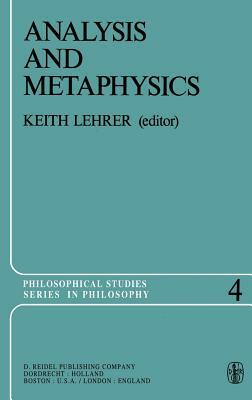 Analysis and Metaphysics: Essays in Honor of R. M. Chisholm by 