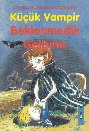 Küçük Vampir Beklenmedik Gelişme by Gülderen Pamir, Angela Sommer-Bodenburg