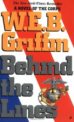 Behind the Lines by W.E.B. Griffin