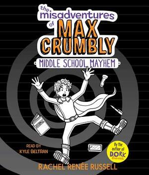 The Misadventures of Max Crumbly 2 by Rachel Renée Russell