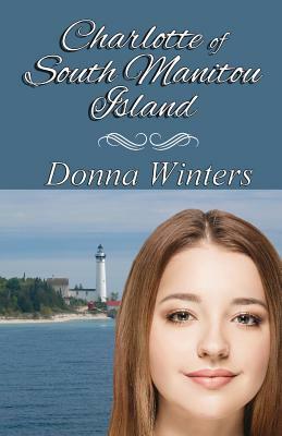 Charlotte of South Manitou Island by Donna Winters