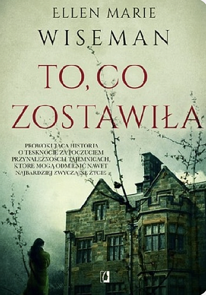 To, co zostawiła by Ellen Marie Wiseman