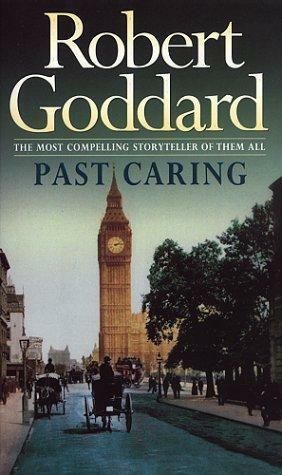 Past Caring by Robert Goddard