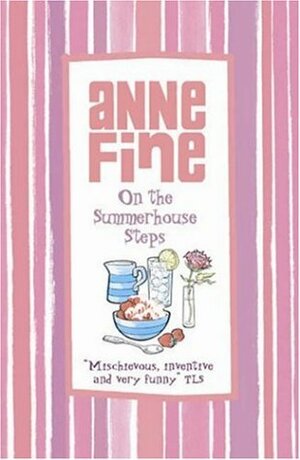 On the Summerhouse Steps by Anne Fine