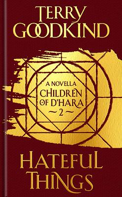 Hateful Things: The Children of d'Hara, Episode 2 by Terry Goodkind