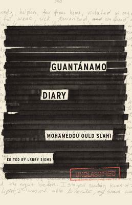 Guantánamo Diary by Mohamedou Ould Slahi, Larry Siems