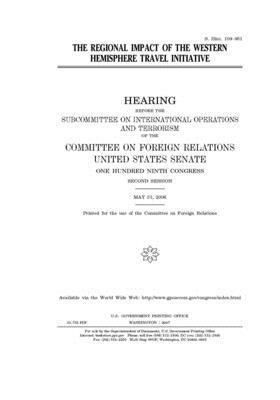 The regional impact of the Western Hemisphere Travel Initiative by Committee on Foreign Relations (senate), United States Congress, United States Senate