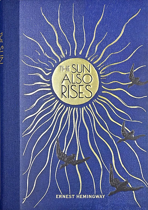 The Sun Also Rises (Masterpiece Library Edition) by Ernest Hemingway