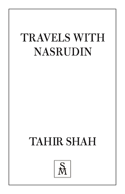 Travels with Nasrudin by Tahir Shah