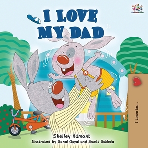 I Love My Dad by Kidkiddos Books, Shelley Admont