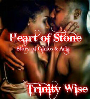 Heart of Stone by Trinity Wise