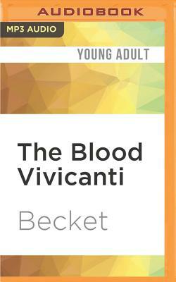 The Blood Vivicanti: A Novel of New Blood Drinkers by Becket