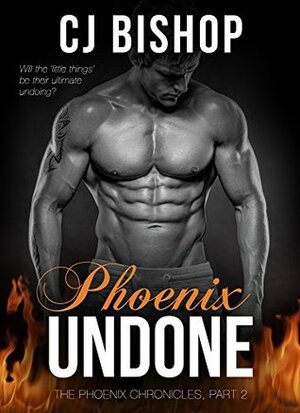 Phoenix Undone by C.J. Bishop