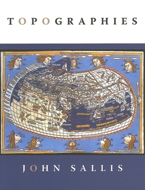 Topographies by John Sallis