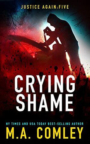 Crying Shame by M.A. Comley