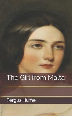 The Girl from Malta by Fergus Hume