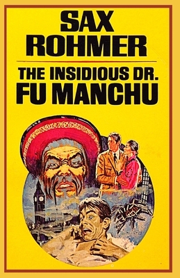 The Insidious Dr. Fu-Manchu: Illustrated by Sax Rohmer