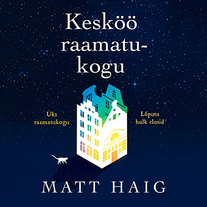 Kesköö raamatukogu by Matt Haig