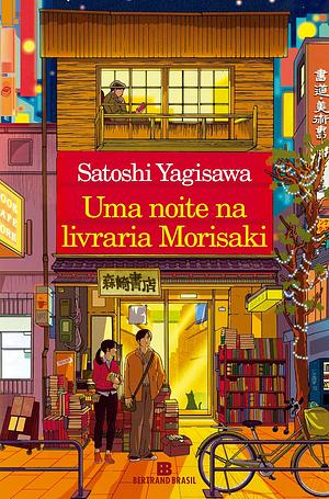 Uma Noite Na Livraria Morisaki by Satoshi Yagisawa