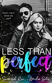 Less Than Perfect: A Bully Romance by Savannah Rose, Amelia Gates