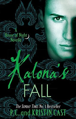 Kalona's Fall: House of Night Novella: Book 4 by Kristin Cast, P.C. Cast