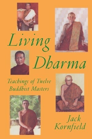 Living Dharma: Teachings of Twelve Buddhist Masters by Jack Kornfield