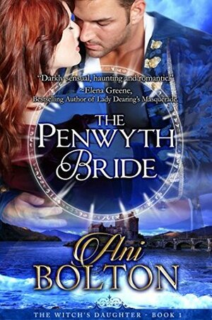 The Penwyth Bride (The Witch's Daughter Book 1) by Ani Bolton