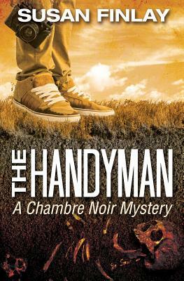 The Handyman: A Chambre Noir Mystery by Susan Finlay