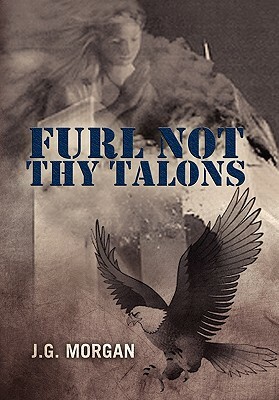 Furl Not Thy Talons by J. G. Morgan