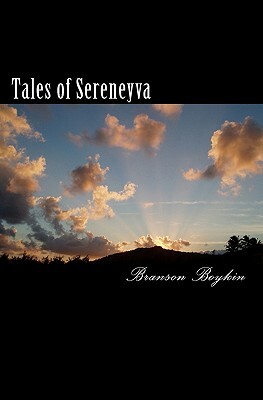 Tales Of Sereneyva by Branson Boykin