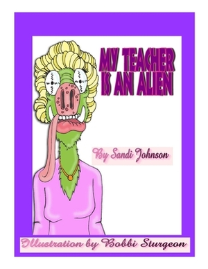 My Teacher Is An Alien! by 