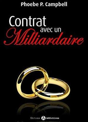 Contrat avec un milliardaire - vol. 12 by Phoebe P. Campbell