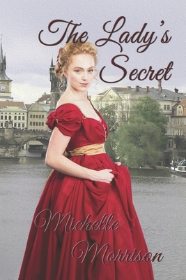 The Lady's Secret by Michelle Morrison