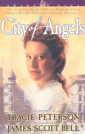 City of Angels by Tracie Peterson, James Scott Bell