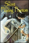 The Secret Of The Floating Phantom by Norma Lehr