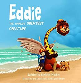 Eddie The World's Greatest Creature by Kayleigh Mackie