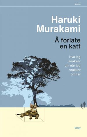 Å forlate en katt : Hva jeg snakker om når jeg snakker om far by Haruki Murakami