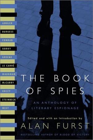 The Book of Spies: An Anthology of Literary Espionage  by Alan Furst (ed.)