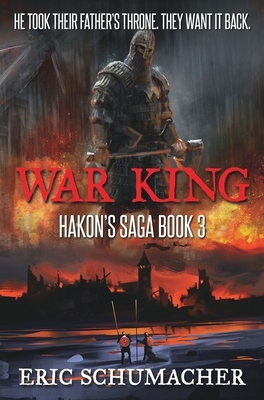 War King (Hakon's Saga Book 3) by Eric Schumacher