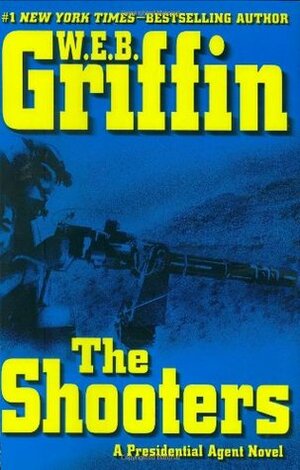 The Shooters by W.E.B. Griffin