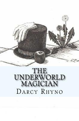 The Underworld Magician: Adventures of the Sun Children by Darcy Rhyno