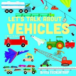 Let's Talk About Vehicles by Britta Teckentrup, Ronne Randall
