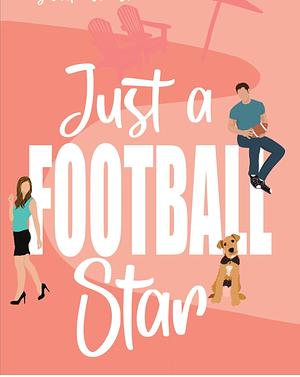 Just A Football Star  by Deb Goodman