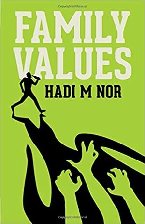 FAMILY VALUES by Hadi M. Nor