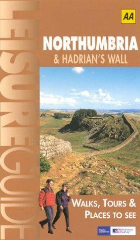 Northumbria and Hadrian's Wall by Ordnance Survey Staff, A.A. Publishing