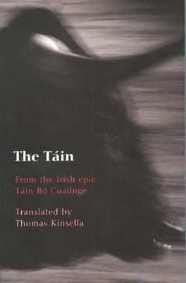 The Táin: From the Irish Epic Táin Bó Cúailnge by Thomas Kinsella