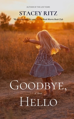 Goodbye, Hello by Stacey Ritz