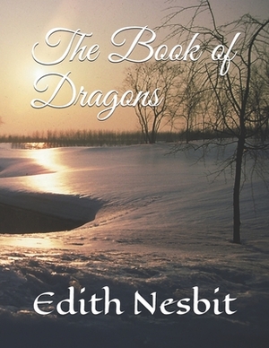 The Book of Dragons by E. Nesbit